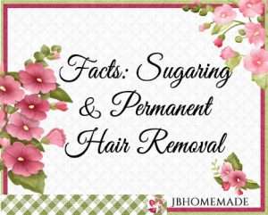 Hollyhock Logo for JBHomemade Sugaring and Skin Care with pink and green elements framing a title of ‘Facts Sugaring Permanent Hair Removal'